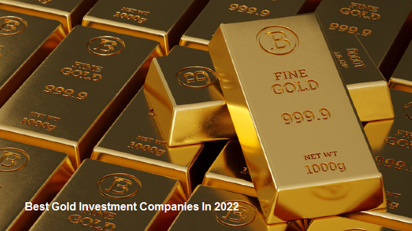 Best Gold Investment Companies In 2022: Comparison, Fees, And Reviews